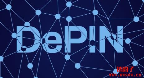 DePIN是什么?DePIN赛道应用及龙头项目有什么?